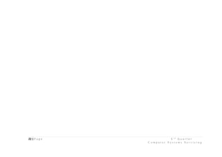 22 | P a g e 3 r d
Q u a r t e r
C o m p u t e r S y s t e m s S e r v i c i n g
 