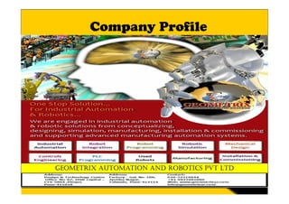 Company Profile
GEOMETRIX AUTOMATION AND ROBOTICS PVT LTD
 