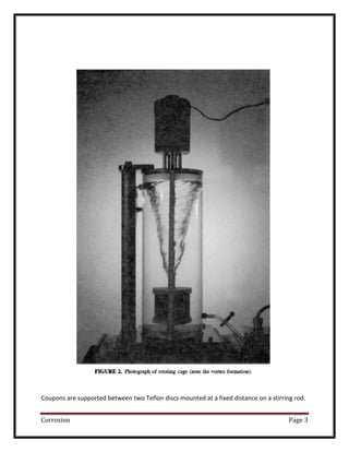 Corrosion Page 3
Coupons are supported between two Teflon discs mounted at a fixed distance on a stirring rod.
 
