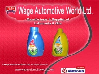 Manufacturer & Supplier of
   Lubricants & Oils
 
