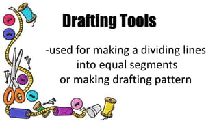 sewing tools and equipment's required for drafting | PPTX