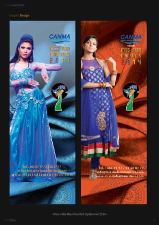 work examples
4Portfolio
work examples
- Miss India Mauritius Roll Up Banner 2014 -
Graphic Design
 