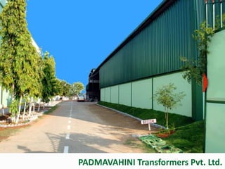 PADMAVAHINI Transformers Pvt. Ltd. 
 