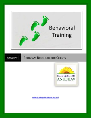 www.anubhavpositivepsychology.com
ANUBHAV PROGRAM BROCHURE FOR CLIENTS
 