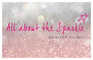 All about the Sparkle BEAUTY CLINIC * 
 