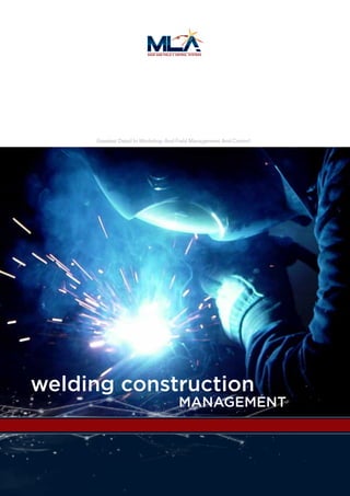 MANAGEMENT
welding construction
SHOP AND FIELD C ONTROL SYSTEMS
Greatest Detail In Workshop And Field Management And Control
 