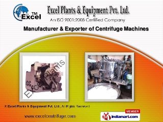 Manufacturer & Exporter of Centrifuge Machines
 