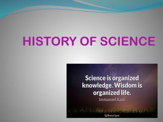 HISTORY OF SCIENCE
 