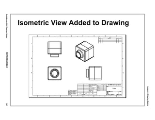Lesson4:DrawingBasics
SolidWorks2001TeacherGuideREPRODUCIBLE207
Isometric View Added to Drawing
 