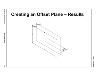 Lesson7:LoftFeatures
SolidWorks2001TeacherGuideREPRODUCIBLE329
Creating an Offset Plane – Results
 