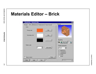 Lesson8:Visualization
SolidWorks2001TeacherGuideREPRODUCIBLE371
Materials Editor – Brick
 