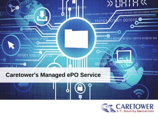Caretower's Managed ePO Service
 