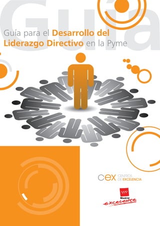 Guía para el Desarrollo del
Liderazgo Directivo en la Pyme

 