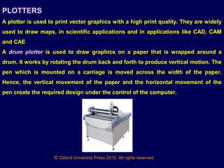 Science Behind Plotters 415 33 powerpoint-slides_chapter-2-input-output-devices_ch2_2 | PPT