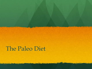 The Paleo Diet
 