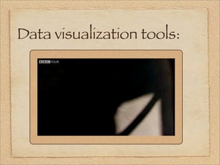 Data visualization tools:

    manyeys
    diptity / timetoast (for timeline)
    gapminder
 