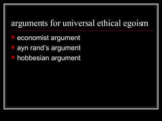 arguments for universal ethical egoism economist argument ayn rand’s argument hobbesian argument 