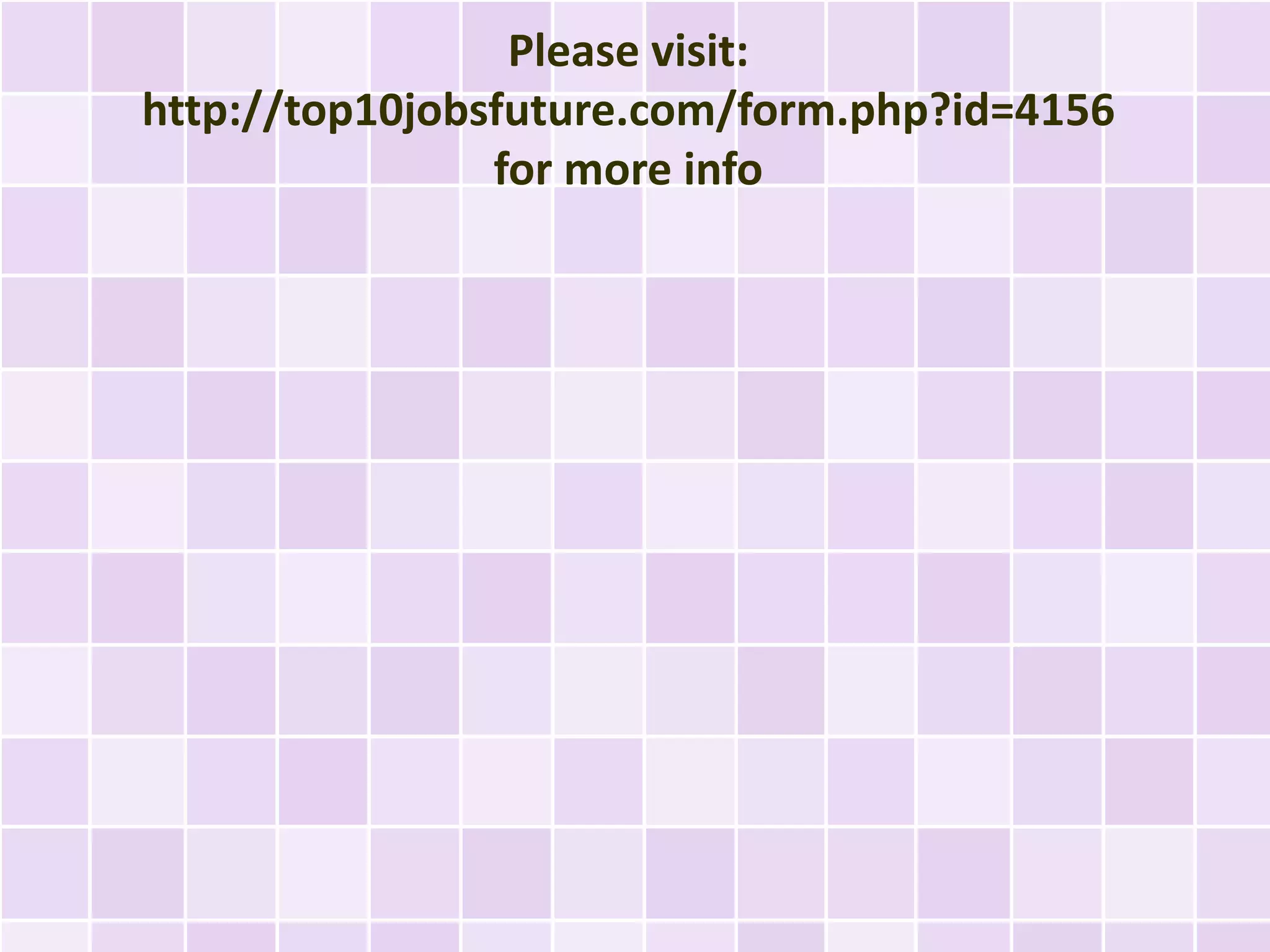 Please visit:
http://top10jobsfuture.com/form.php?id=4156
                for more info
 