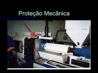 Proteção MecânicaProteção Mecânica
 