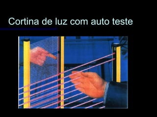 Cortina de luz com auto testeCortina de luz com auto teste
 