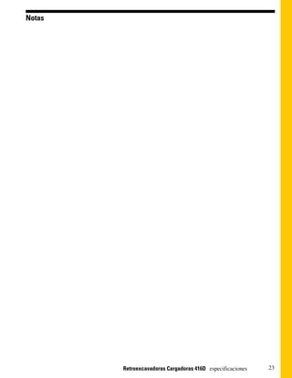 Notas




        Retroexcavadoras Cargadoras 416D especificaciones   23
 
