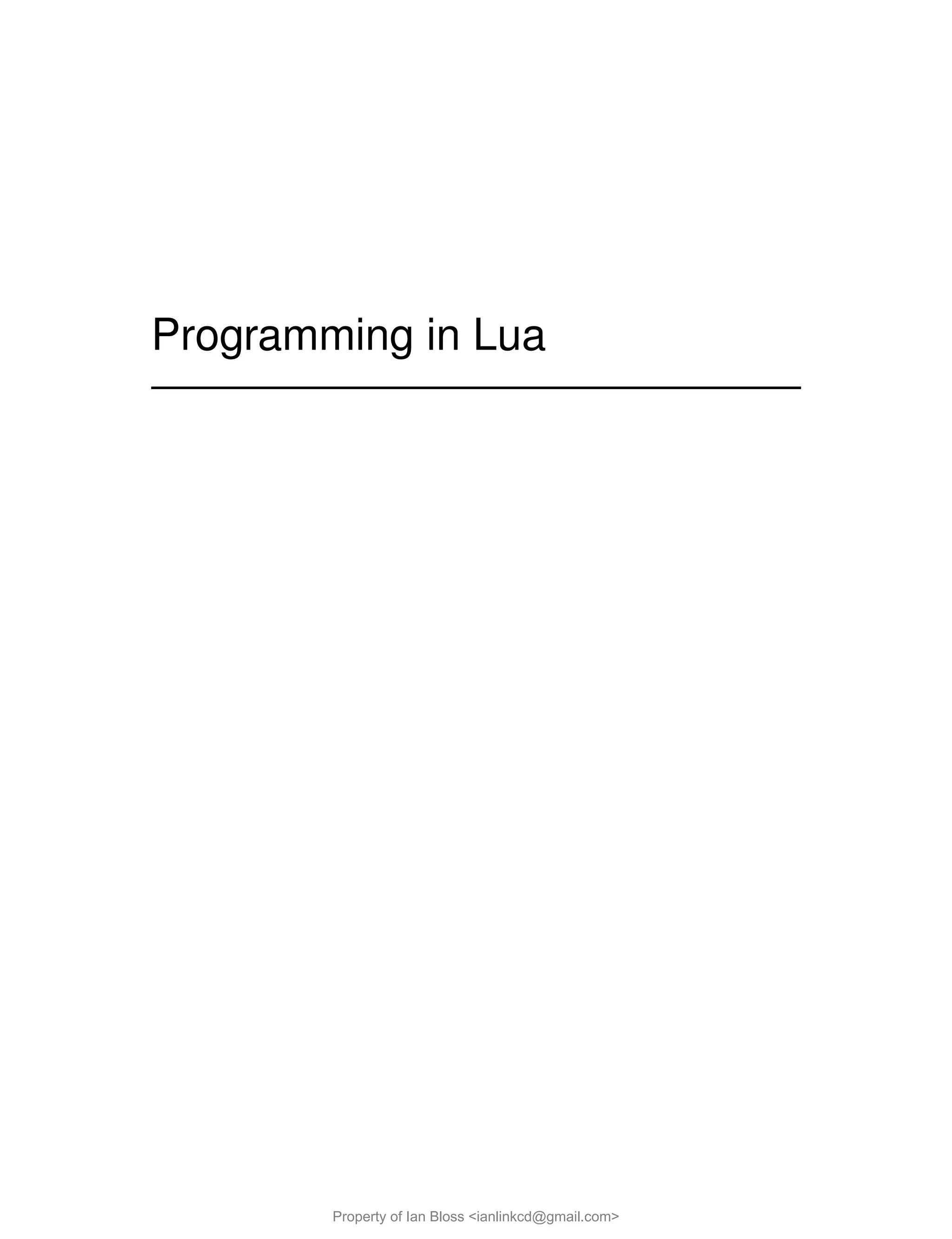 Programming in Lua
Property of Ian Bloss <ianlinkcd@gmail.com>
 