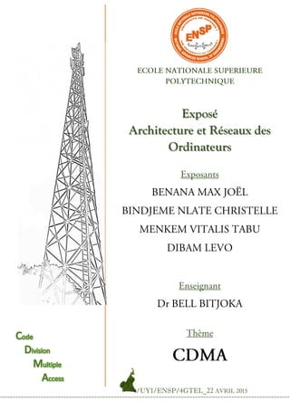 Exposé
Architecture et Réseaux des
Ordinateurs
/UY1/ENSP/4GTEL_22 AVRIL 2015
 