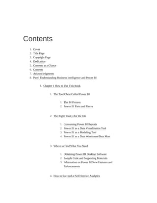 Contents
1. Cover
2. Title Page
3. Copyright Page
4. Dedication
5. Contents at a Glance
6. Contents
7. Acknowledgments
8. Part I Understanding Business Intelligence and Power BI
1. Chapter 1 How to Use This Book
1. The Tool Chest Called Power BI
1. The BI Process
2. Power BI Parts and Pieces
2. The Right Tool(s) for the Job
1. Consuming Power BI Reports
2. Power BI as a Data Visualization Tool
3. Power BI as a Modeling Tool
4. Power BI as a Data Warehouse/Data Mart
3. Where to Find What You Need
1. Obtaining Power BI Desktop Software
2. Sample Code and Supporting Materials
3. Information on Power BI New Features and
Enhancements
4. How to Succeed at Self-Service Analytics
 