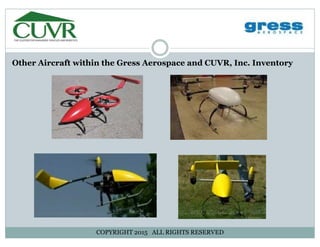 Other Aircraft within the Gress Aerospace and CUVR, Inc. InventoryOther Aircraft within the Gress Aerospace and CUVR, Inc. Inventory
COPYRIGHT 2015 ALL RIGHTS RESERVED
 