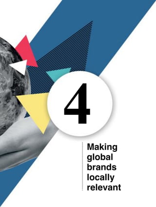 4Making
global
brands
locally
relevant
 