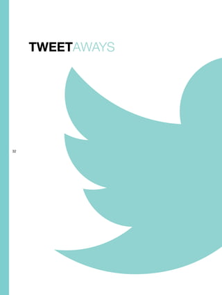 32
TWEETAWAYS
 