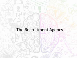 The Recruitment Agency
 