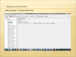 Setting up the Data Writer
ADD> Listener >> Simple Data Writer
 
