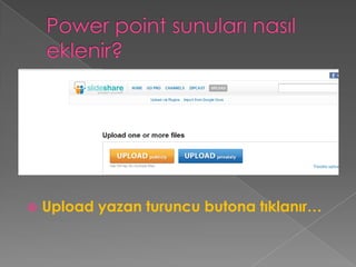    Upload yazan turuncu butona tıklanır…
 