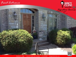 Front Entrance




           Madeline S. Hoge   * Executive Sales Vice President * 513-659-0095 * mhoge@sibcycline.com
 