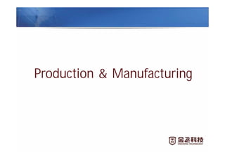 Production & Manufacturing
 