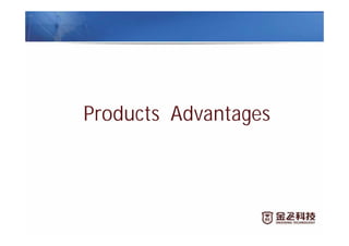 Products Advantages
 