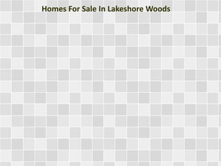 Homes For Sale In Lakeshore Woods
 