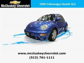 1999 Volkswagen Beetle GLS (513) 761-1111 www.mccluskeychevrolet.com 