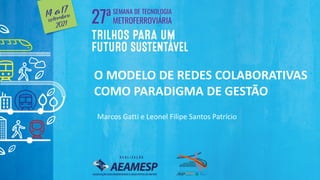 Marcos Gatti e Leonel Filipe Santos Patrício
O MODELO DE REDES COLABORATIVAS
COMO PARADIGMA DE GESTÃO
 