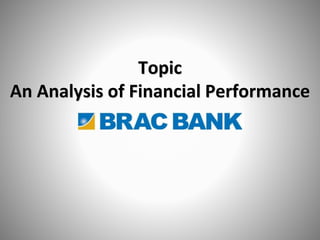 Topic
An Analysis of Financial Performance
 
