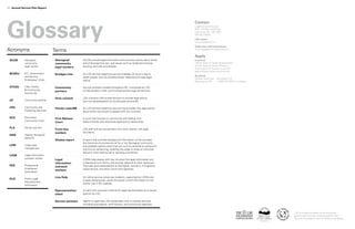 56	 Annual Service Plan Report
Glossary
Acronyms Terms
Aboriginal
community
legal workers
ACLWs provide legal information and summary advice about family
and child protection law, and issues such as residential schools,
housing, and wills and estates.
Brydges Line An LSS toll-free telephone service available 24 hours a day to
assist people who are arrested and/or detained and need legal
advice.
Community
partners
Service providers located throughout BC, contracted by LSS,
to help people in their communities access legal aid services.
Duty counsel LSS contracts with private lawyers to provide legal advice
(but not representation) at courthouses around BC.
Family LawLINE An LSS toll-free telephone service that provides free legal advice
about family law issues to people with low incomes.
First Nations
Court
A court that focuses on community and healing, and
takes a holistic and restorative approach to sentencing.
Front-line
workers
LSS staff and service partners who work directly with legal
aid clients.
Gladue report A report that provides background information on the accused,
the historical circumstances of his or her Aboriginal community,
and available options other than jail, such as restorative justice and
community sentencing, enabling the judge to make an informed
decision when setting bail or deciding a sentence.
Legal
information
outreach
workers
LIOWs help people with low incomes find legal information and
understand court forms, and provide referrals to other resources.
They also give presentations at Aboriginal, women’s, immigration,
social service, and other community agencies.
Live Help An online service where law students, supported by LIOWs and
a supervising lawyer, assist the public to find information on the
Family Law in BC website.
Representation
client
A client who received a referral for legal representation by a lawyer
paid for by LSS.
Service partners Agents or agencies LSS collaborates with to provide services,
including local agents, tariff lawyers, and community agencies.
ACLW Aboriginal
community
legal worker
BCGEU B.C. Government
and Service
Employees’ Union
CFCSA Child, Family
 Community
Service Act
CP Community partner
CPS Community and
Publishing Services
DCC Downtown
Community Court
FLA Family Law Act
HAN Healthy Aboriginal
Network
LCM Large case
management
LIOW Legal information
outreach worker
PEA Professional
Employees
Association
PLEI Public Legal
Education and
Information
Contact
Legal Services Society
400 – 510 Burrard Street
Vancouver, BC V6C 3A8
604-601-6000
LSS online
www.legalaid.bc.ca
Order free LSS publications
www.legalaid.bc.ca/publications
Apply
In person
Clients apply for legal representation
at LSS regional centre offices in
Vancouver and Terrace, or at local
agent offices across the province.
By phone
Greater Vancouver	 604-408-2172
Elsewhere in BC 	 1-866-577-2525 (no charge)
LSS is funded primarily by the provincial
government and also receives grants from
the Law Foundation and the Notary Foundation.
 