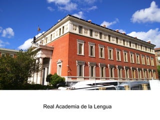 Real Academia de la Lengua
 