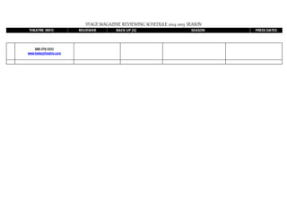 STAGE MAGAZINE REVIEWING SCHEDULE 2014-2015 SEASON
THEATRE INFO REVIEWER BACK UP [S] SEASON PRESS DATES
609-370-3333
www.kelseytheatre.com
 