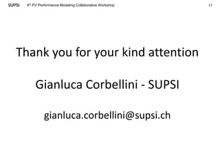 174th PV Performance Modeling Collaborative Workshop
Thank you for
your kind attention
Thank you for your kind attention
Gianluca Corbellini - SUPSI
gianluca.corbellini@supsi.ch
 
