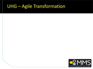 UHG – Agile Transformation
 