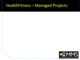 HealthFitness – Managed Projects
 