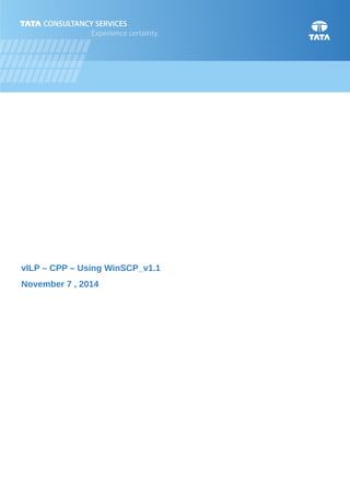 vILP – CPP – Using WinSCP_v1.1
November 7 , 2014
 
