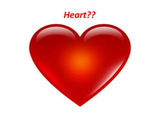 Heart??
 