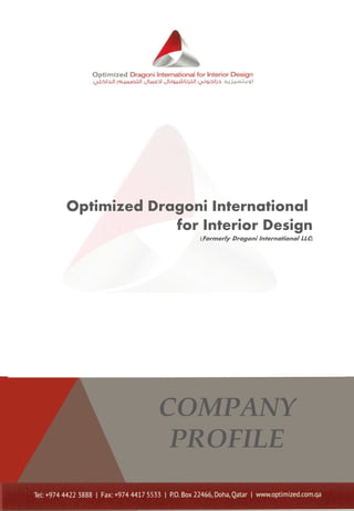 COMPANY
PROFILE
Optimized Dragoni International
for Interior Design
(Formerly Dragoni International LLC)
 